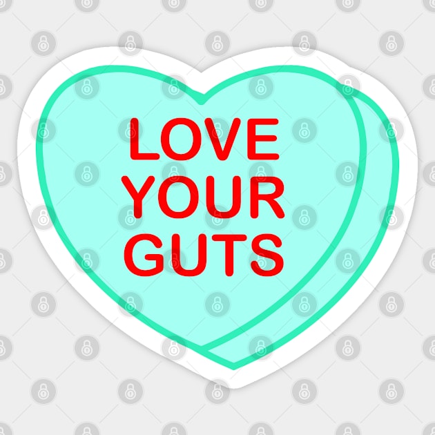 Conversation Heart: Love Your Guts Sticker by LetsOverThinkIt